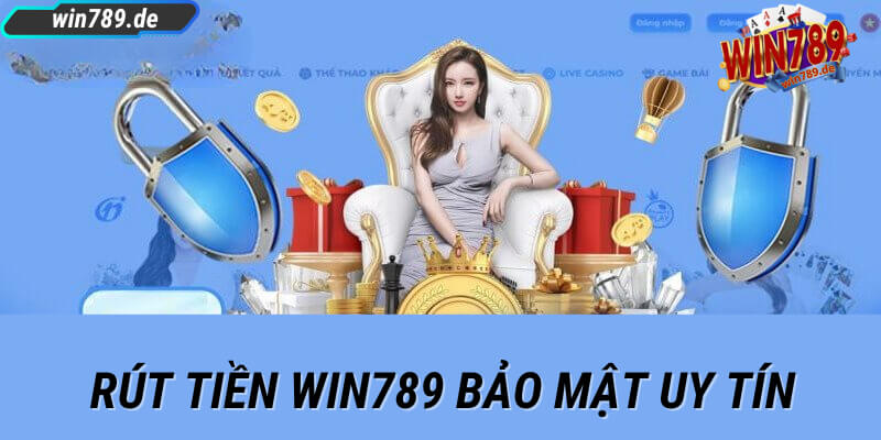 Rút tiền win789 an toàn bảo mật